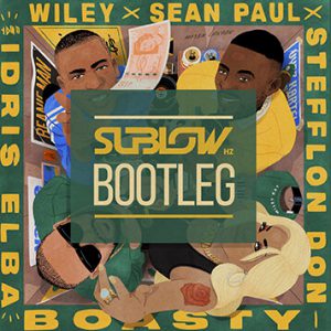 Wiley, Sean Paul, Stefflon Don ft Idris Elba - Boasty (Sublow HZ Bootleg)